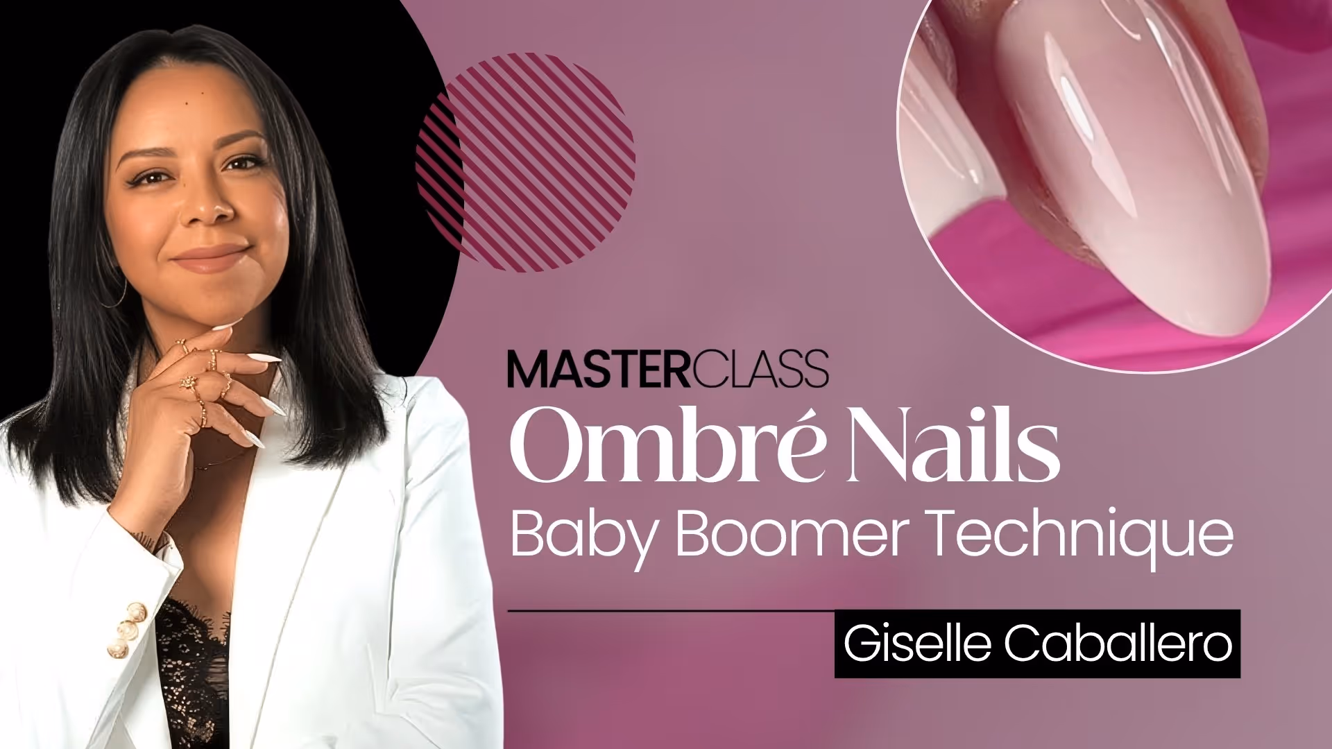 Ombré Nails: Baby Boomer Technique with Acrylic & Gel | Giselle Caballero MasterClass