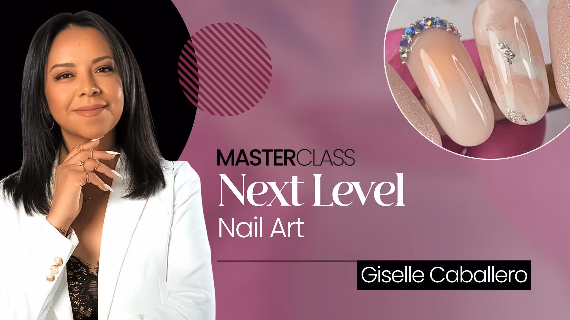 Next Level Nail Art: Advanced Design & Salon Strategy | Giselle Caballero MasterClass