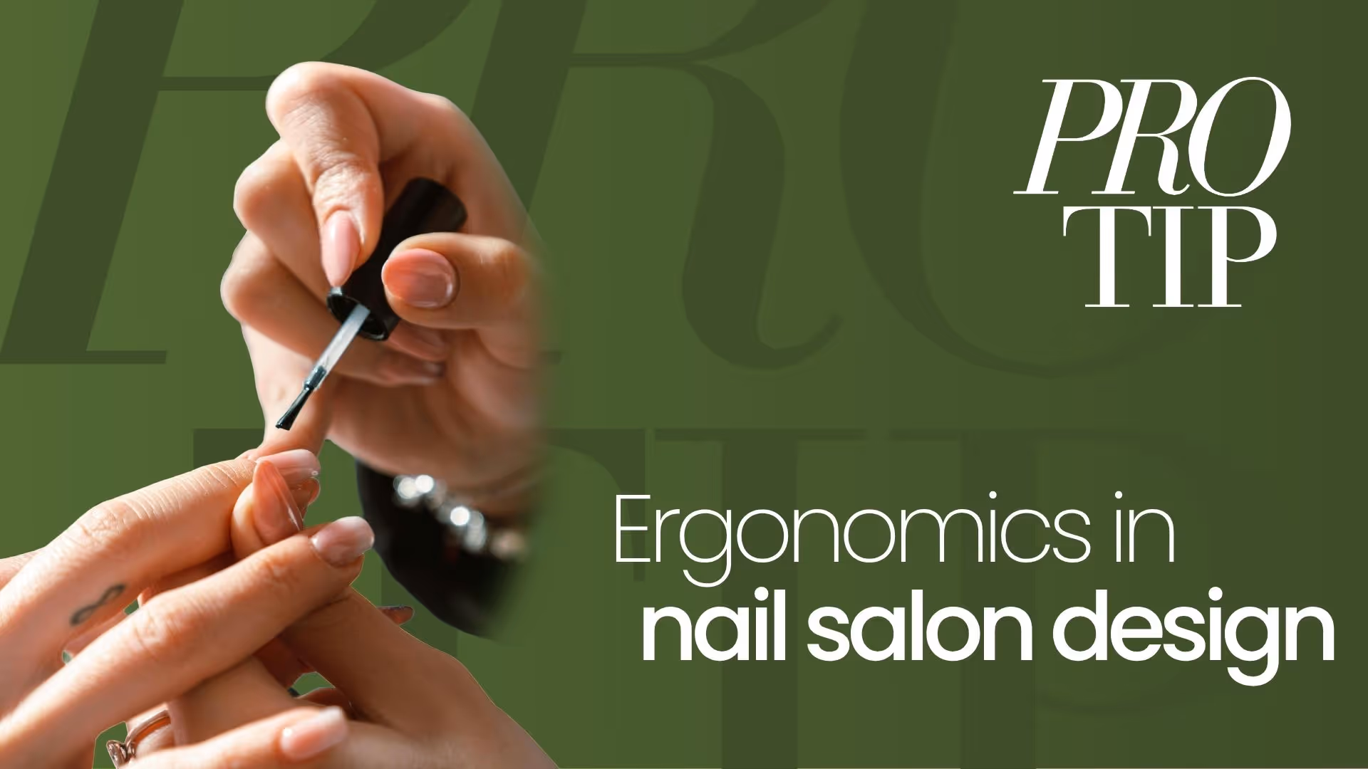 Why Ergonomics Matter in Nail Salon Design | Pro Tip