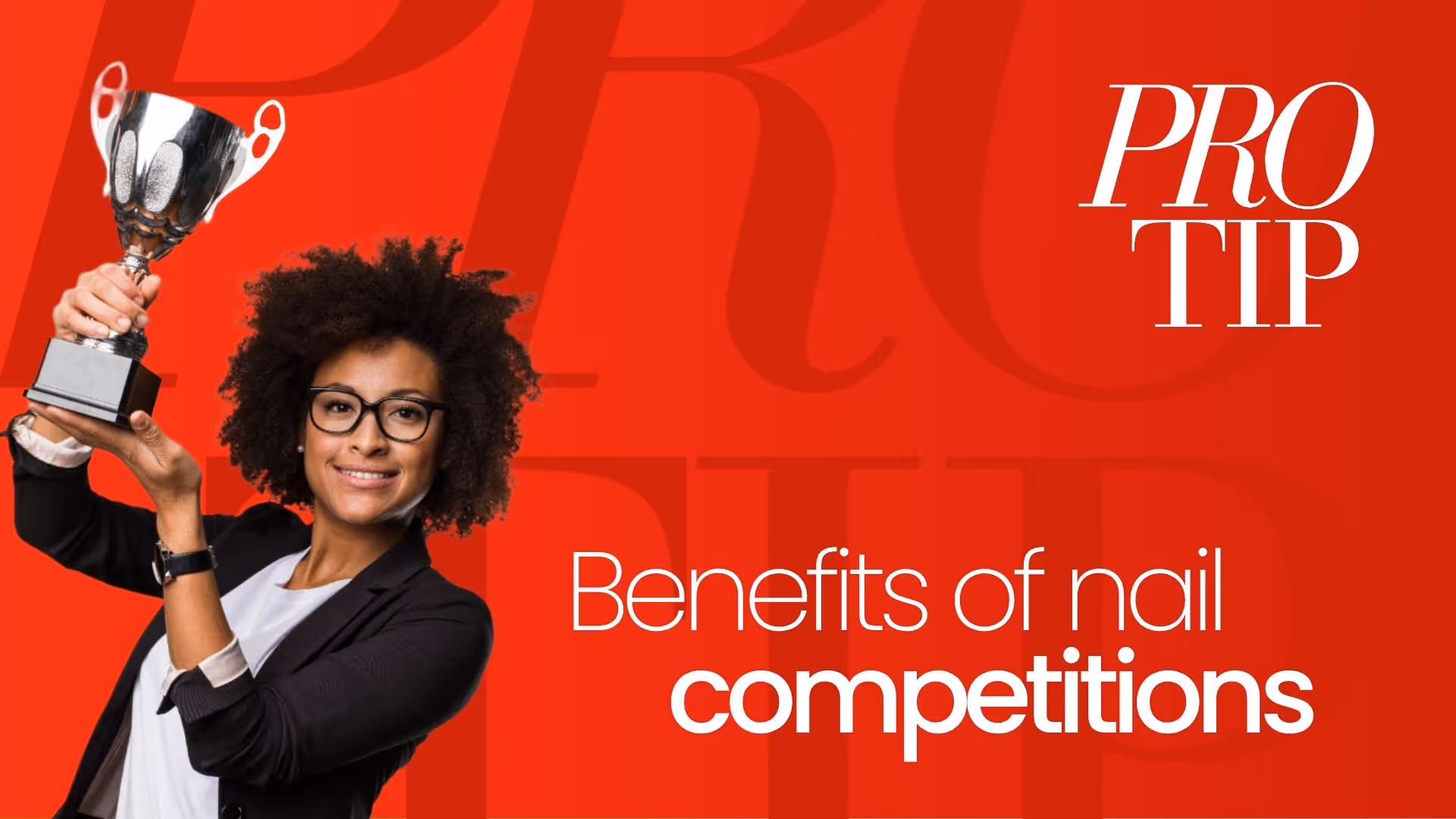 Why Nail Competitions Benefit Your Career | Pro Tip