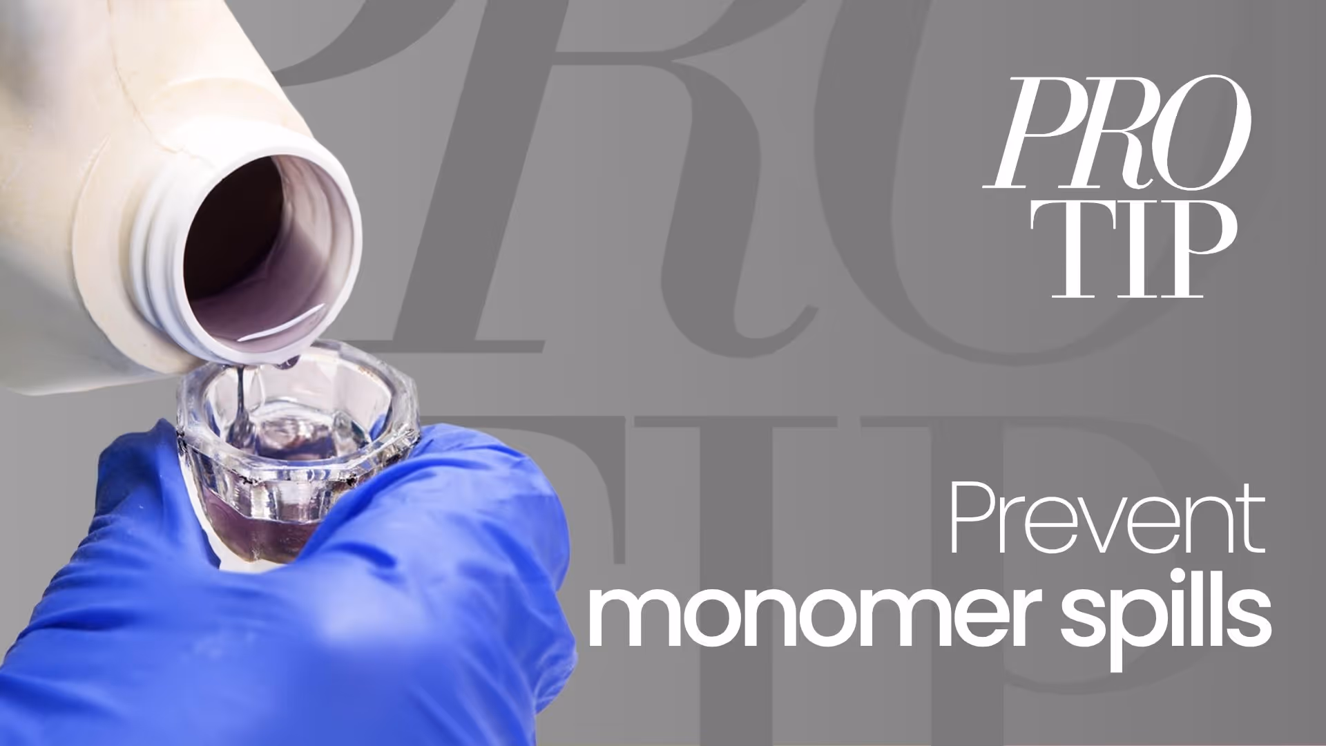 How to Prevent Monomer and Acetone Spills in the Salon | Pro Tip