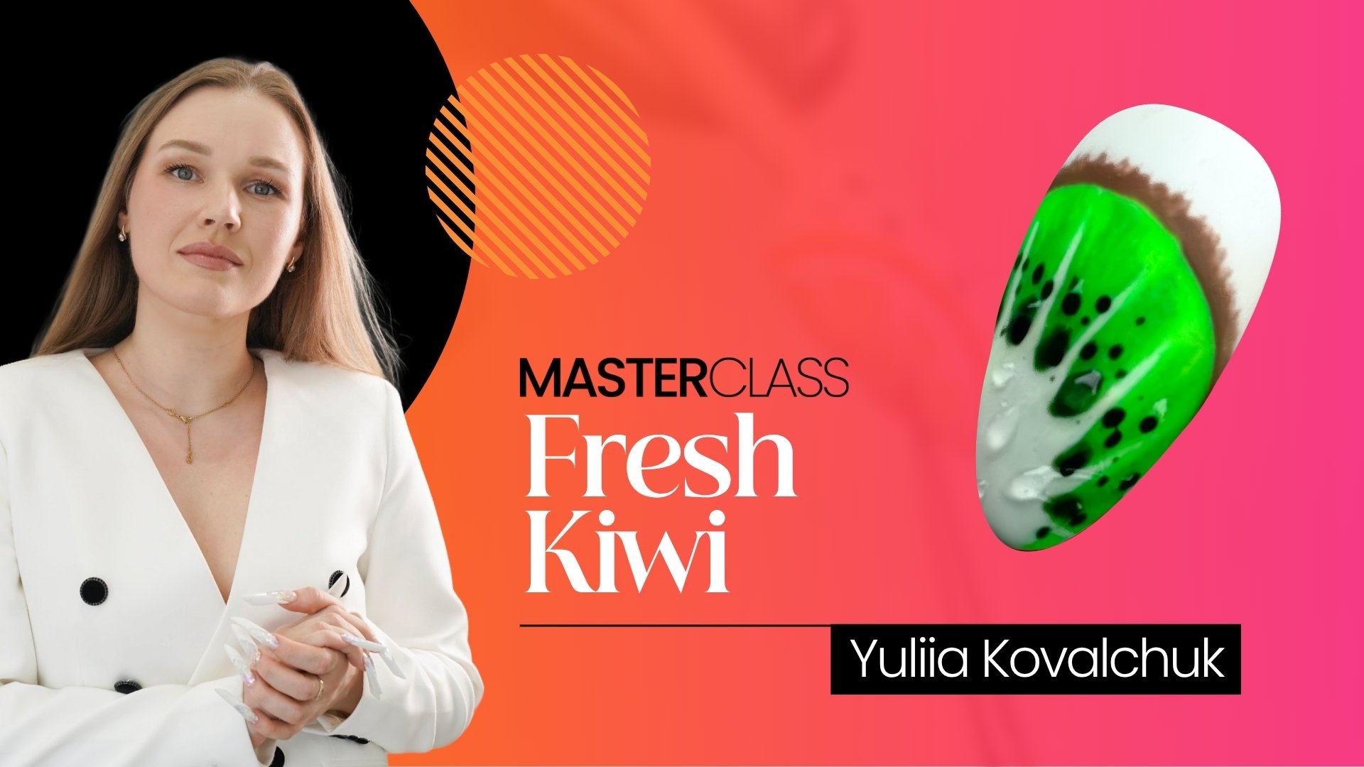 Fresh Kiwi Nail Art: Creating Texture & Dimension with Gel | MasterClass with Yuliia Kovalchuk