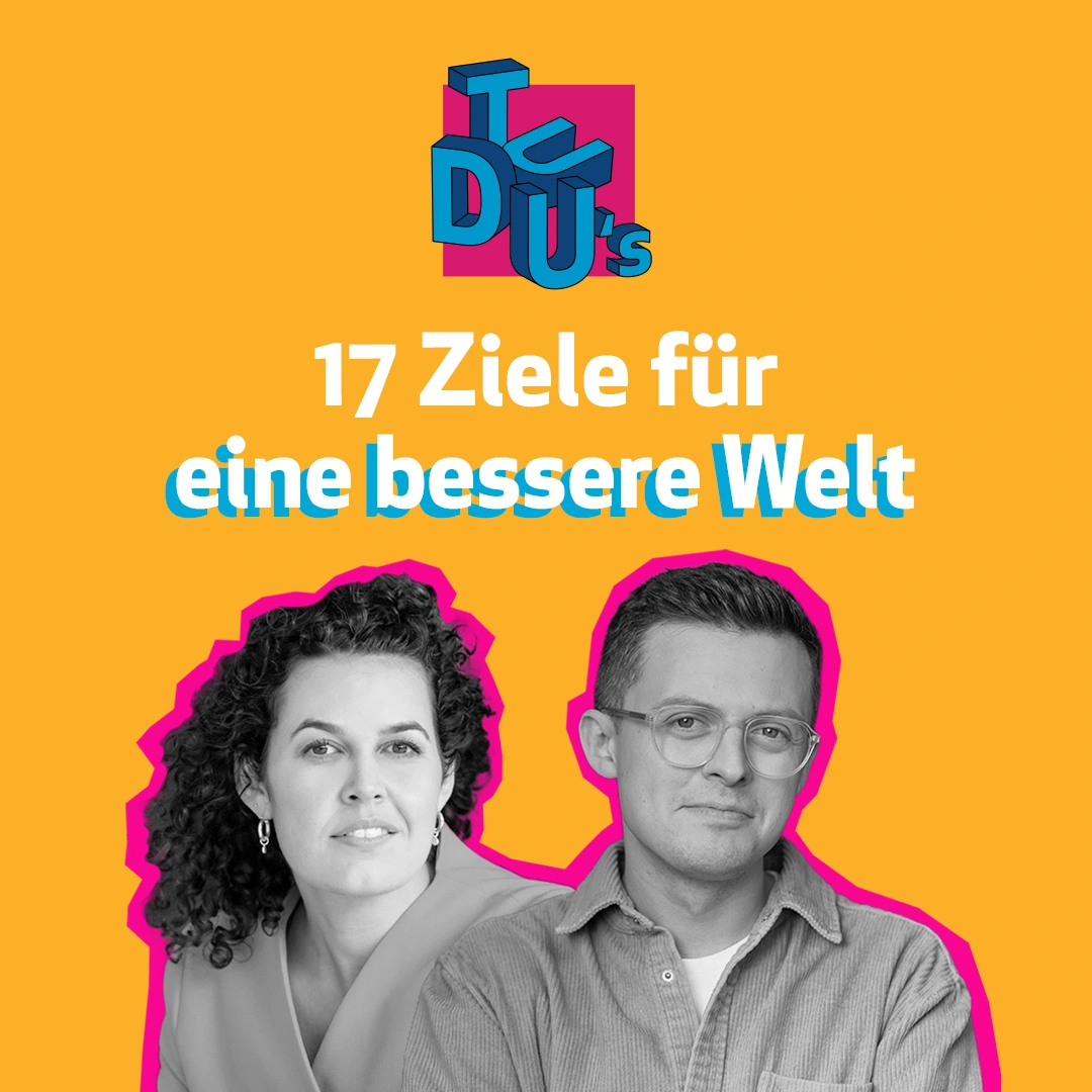 TU DU’s – 17 Ziele für eine bessere Welt