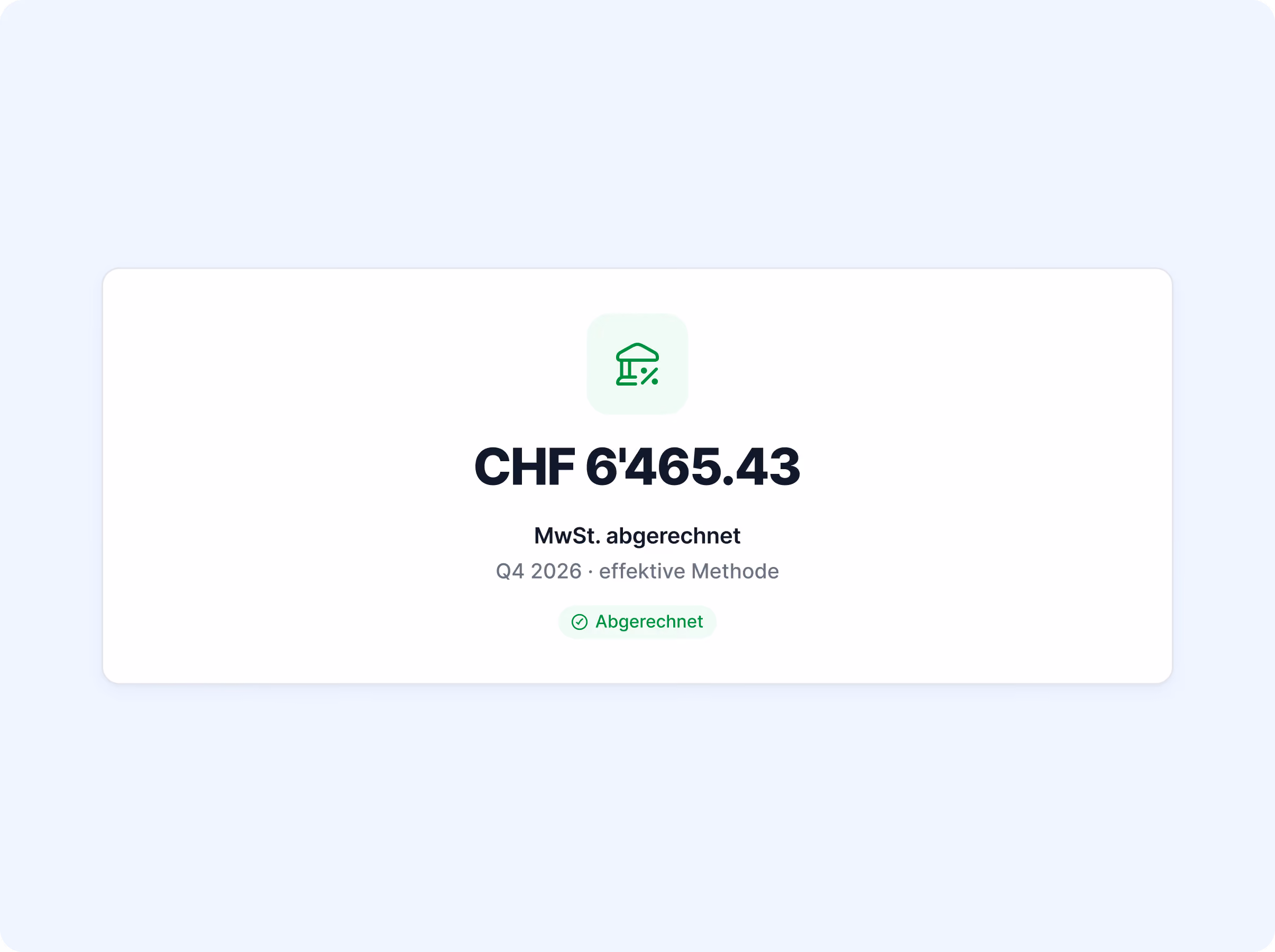 Mehrwertsteuer für Q4 2026 abgerechnet, effektive Methode, Betrag CHF 6'465.43.