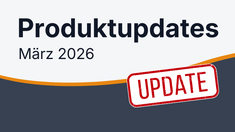 Produktupdates März 2026 
