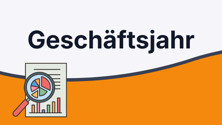 Das Geschäftsjahr einfach erklärt