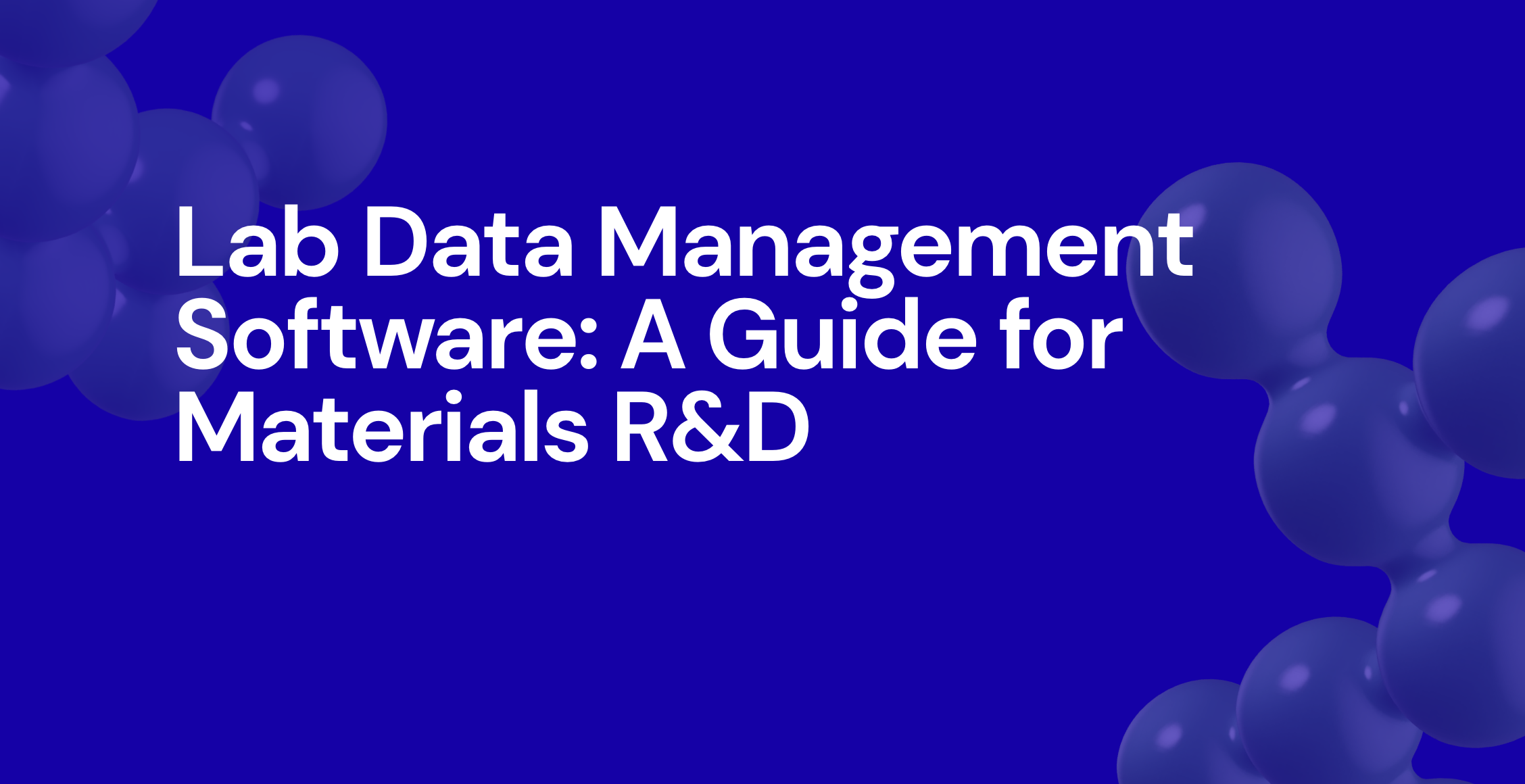 Lab Data Management Software: A Guide for Materials R&D