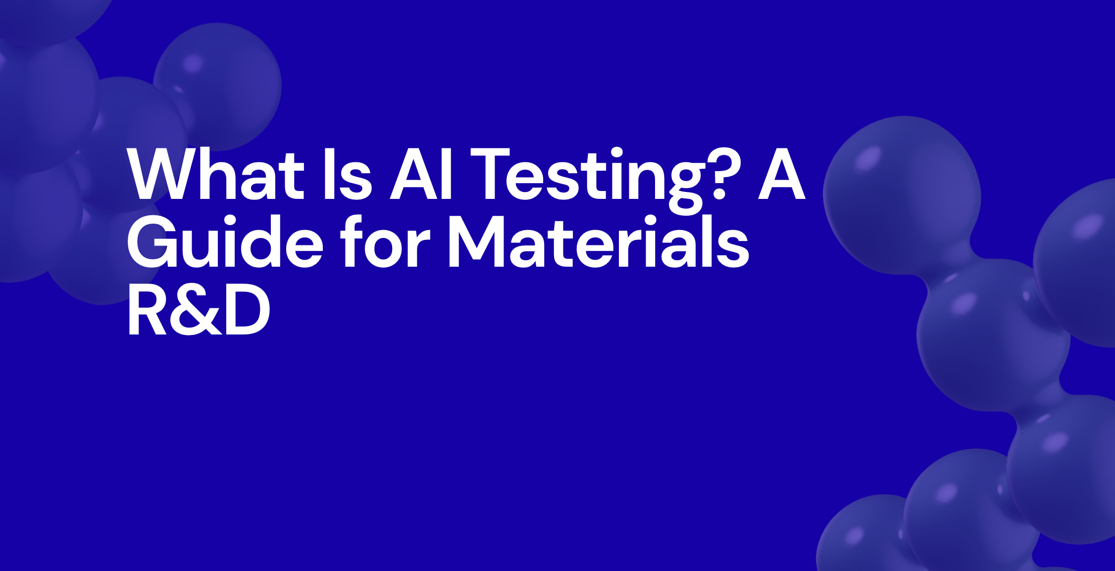 What Is AI Testing? A Guide for Materials R&D