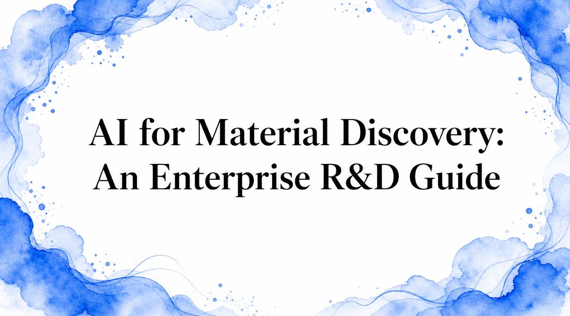 AI for Material Discovery: An Enterprise R&D Guide
