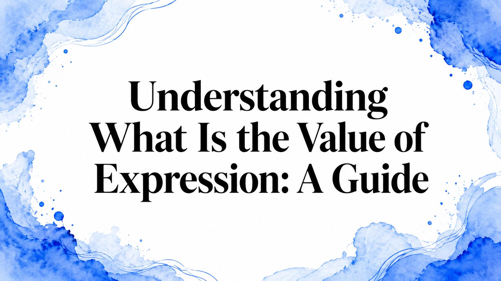 Understanding What Is the Value of Expression: A Guide