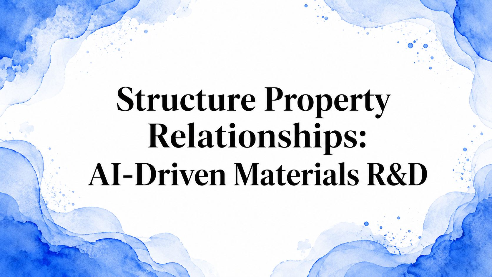 Structure Property Relationships: AI-Driven Materials R&D