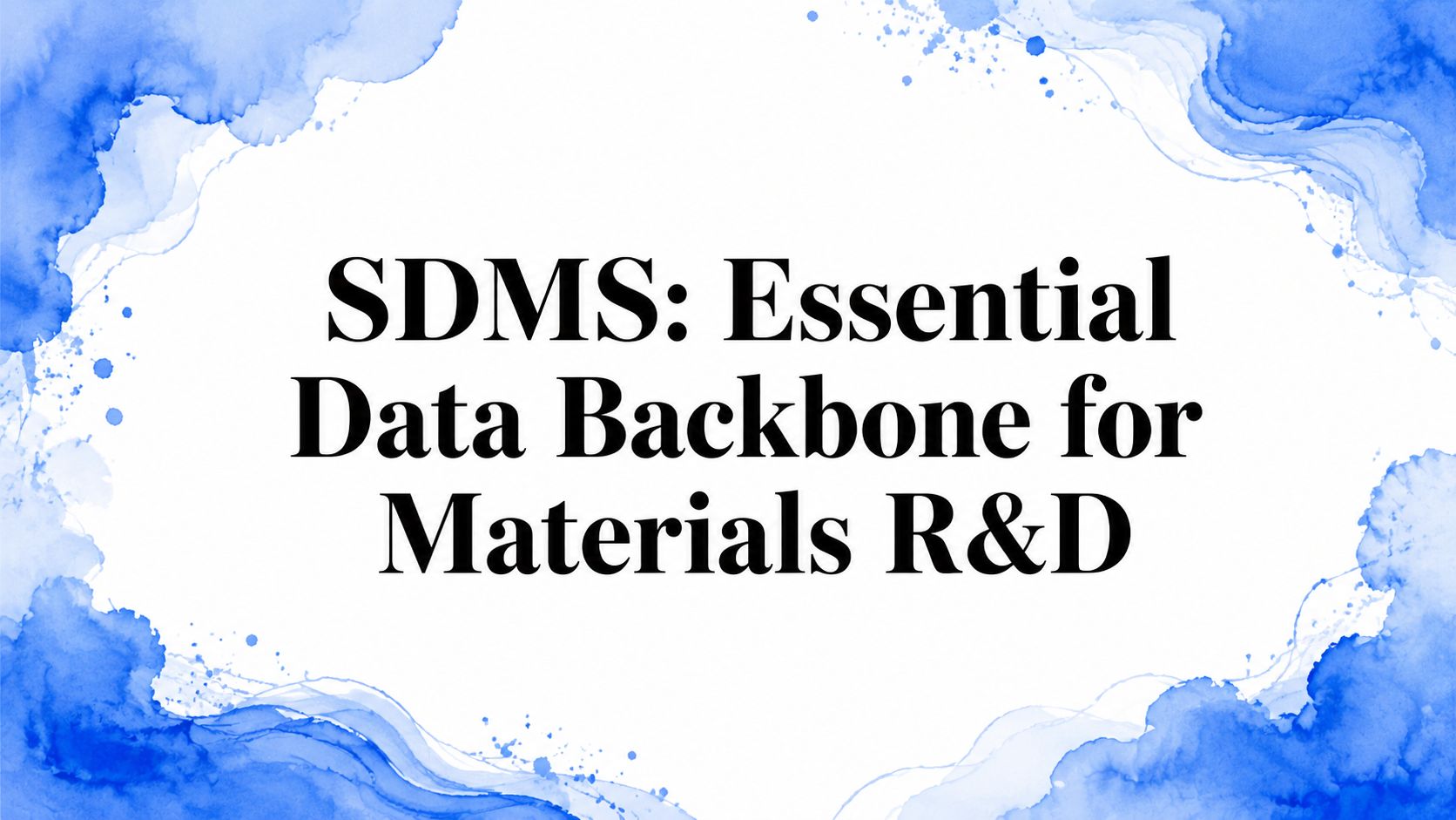SDMS: Essential Data Backbone for Materials R&D