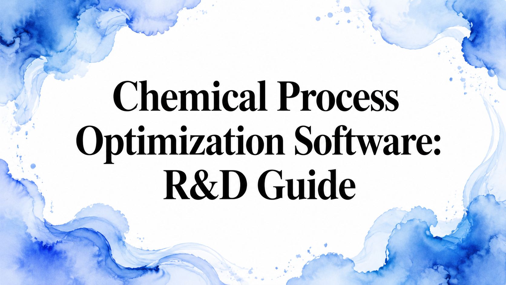 Chemical Process Optimization Software: R&D Guide
