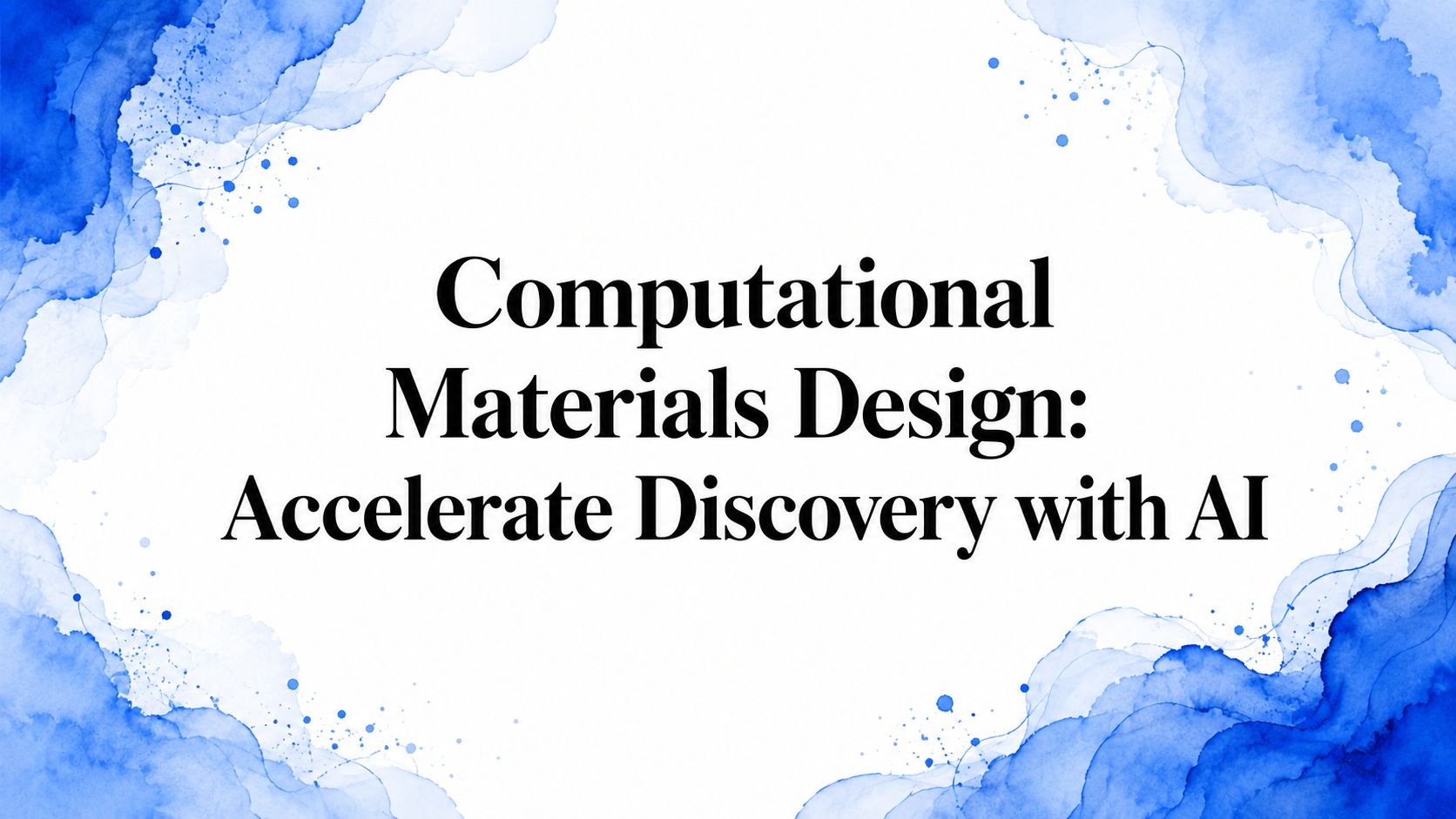 Computational Materials Design: Accelerate Discovery with AI