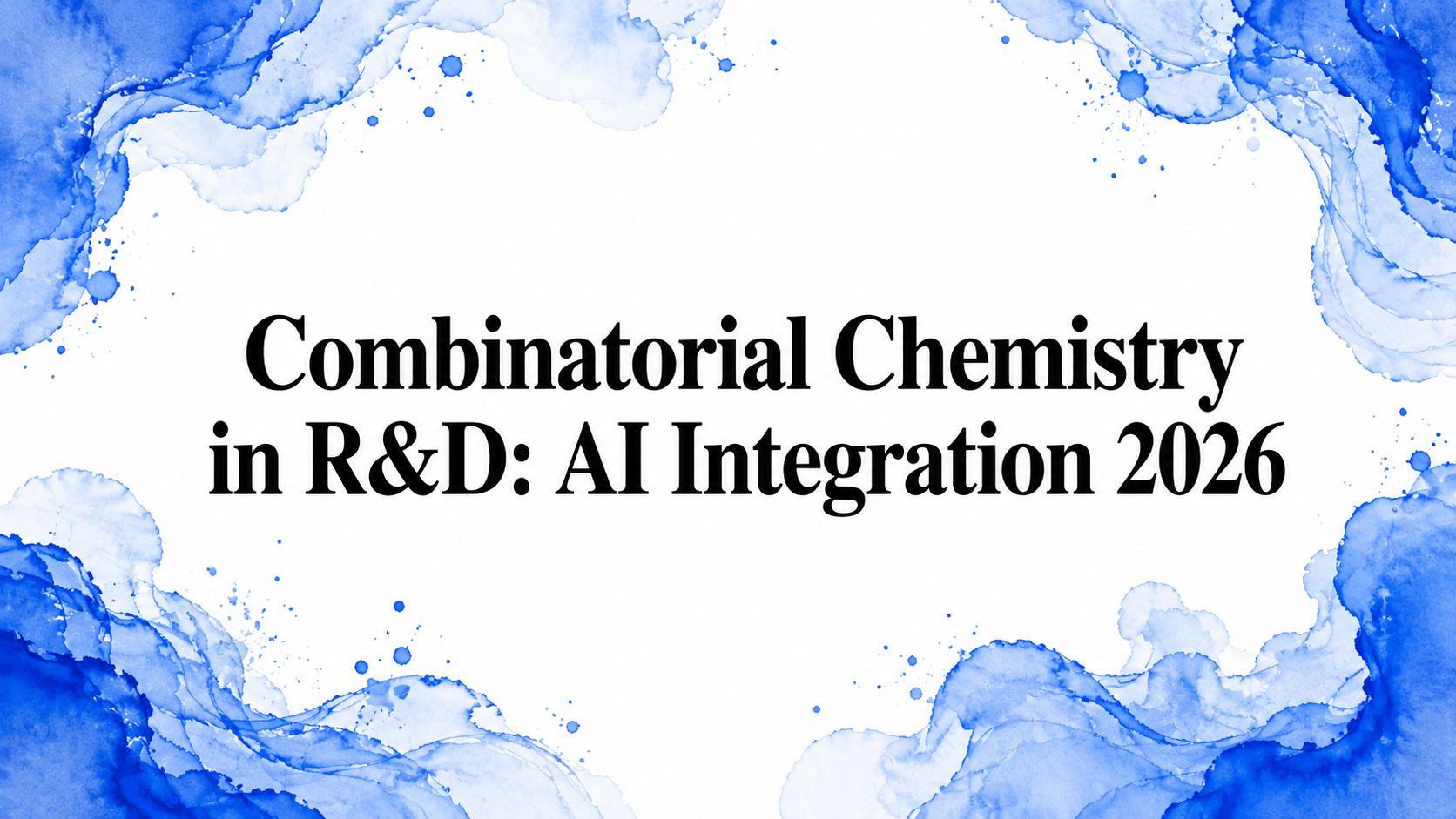 Combinatorial Chemistry in R&D: AI Integration 2026