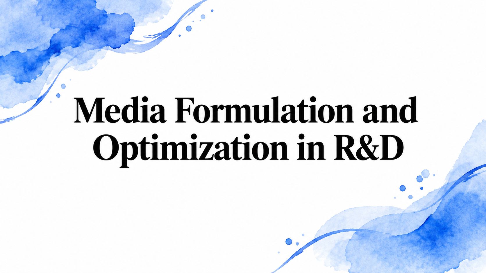 Media Formulation and Optimization in R&D