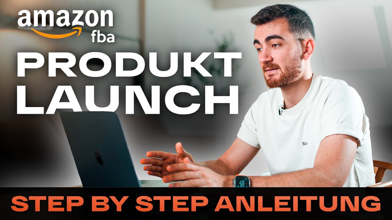 Amazon FBA product launch 2023/2024: The step-by-step guide for a successful start