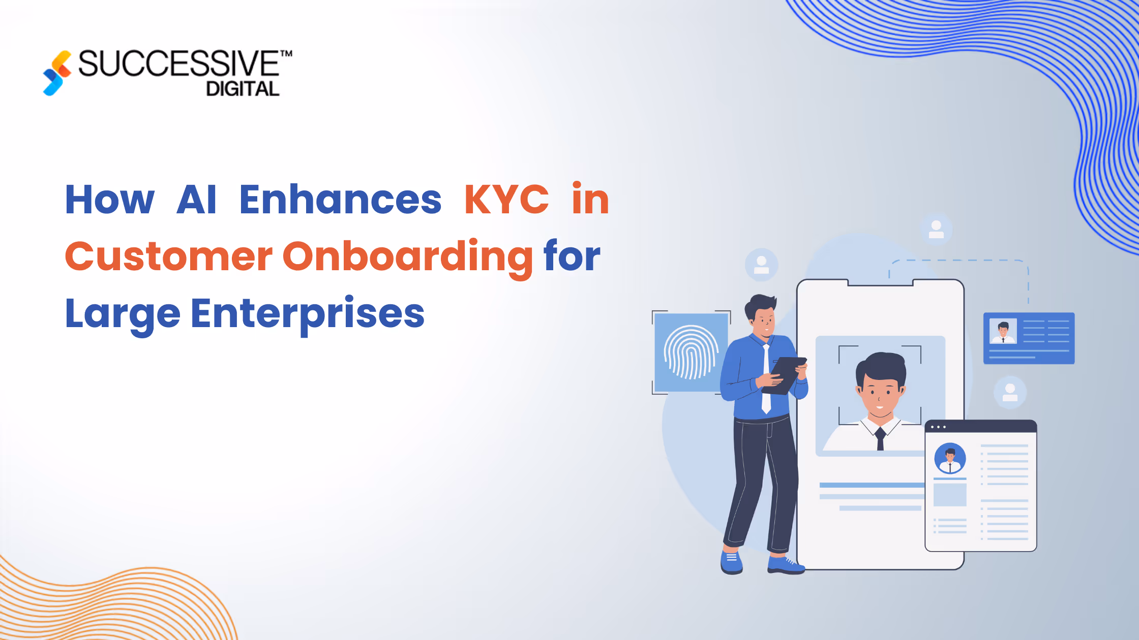 How AI Enhances KYC in Customer Onboarding for Large Enterprises
