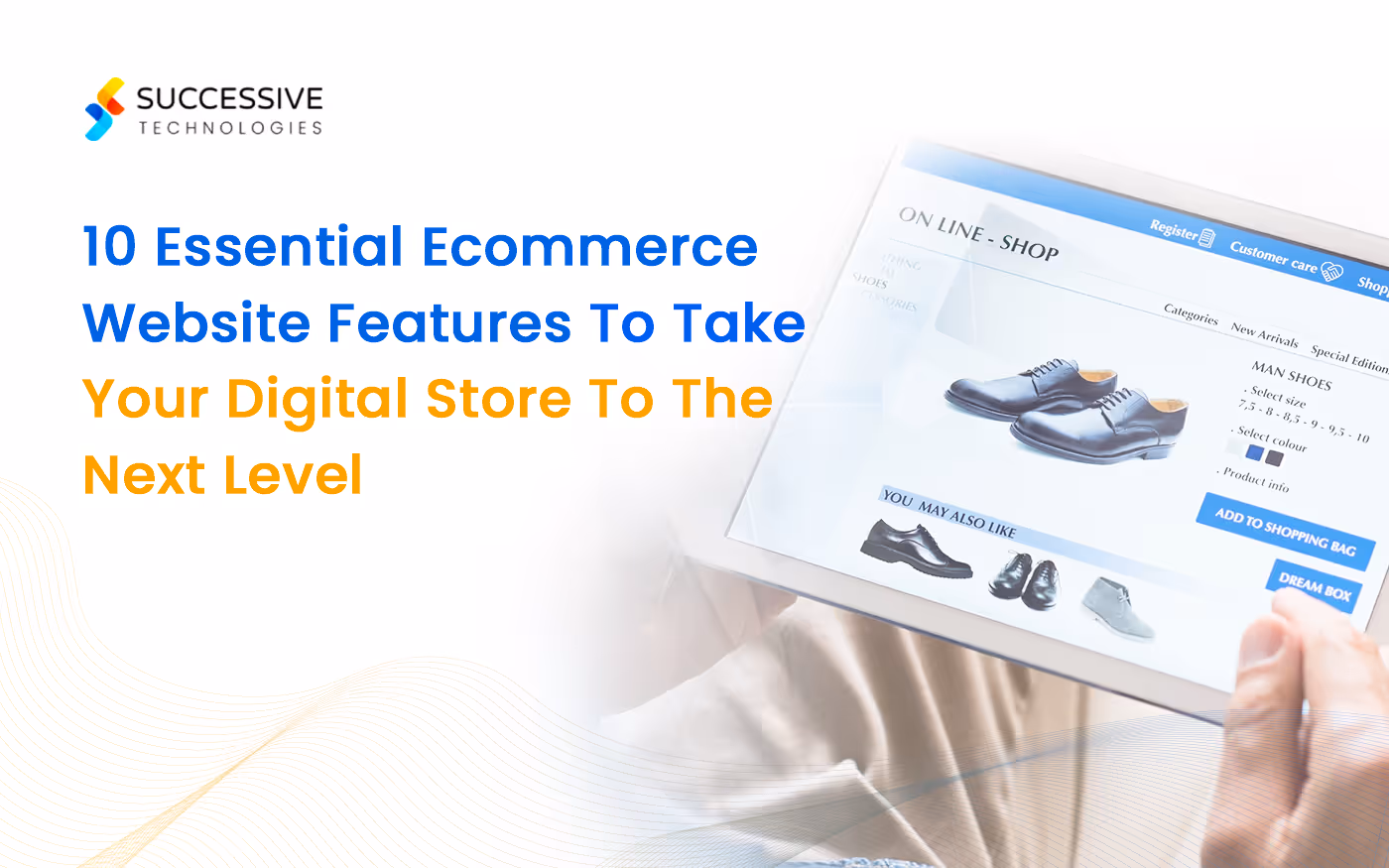 10 Essential Ecommerce Website Features To Take Your Digital Store To The Next Level