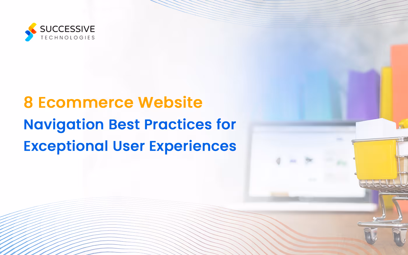 8 Ecommerce Website Navigation Best Practices for Exceptional User Experiences