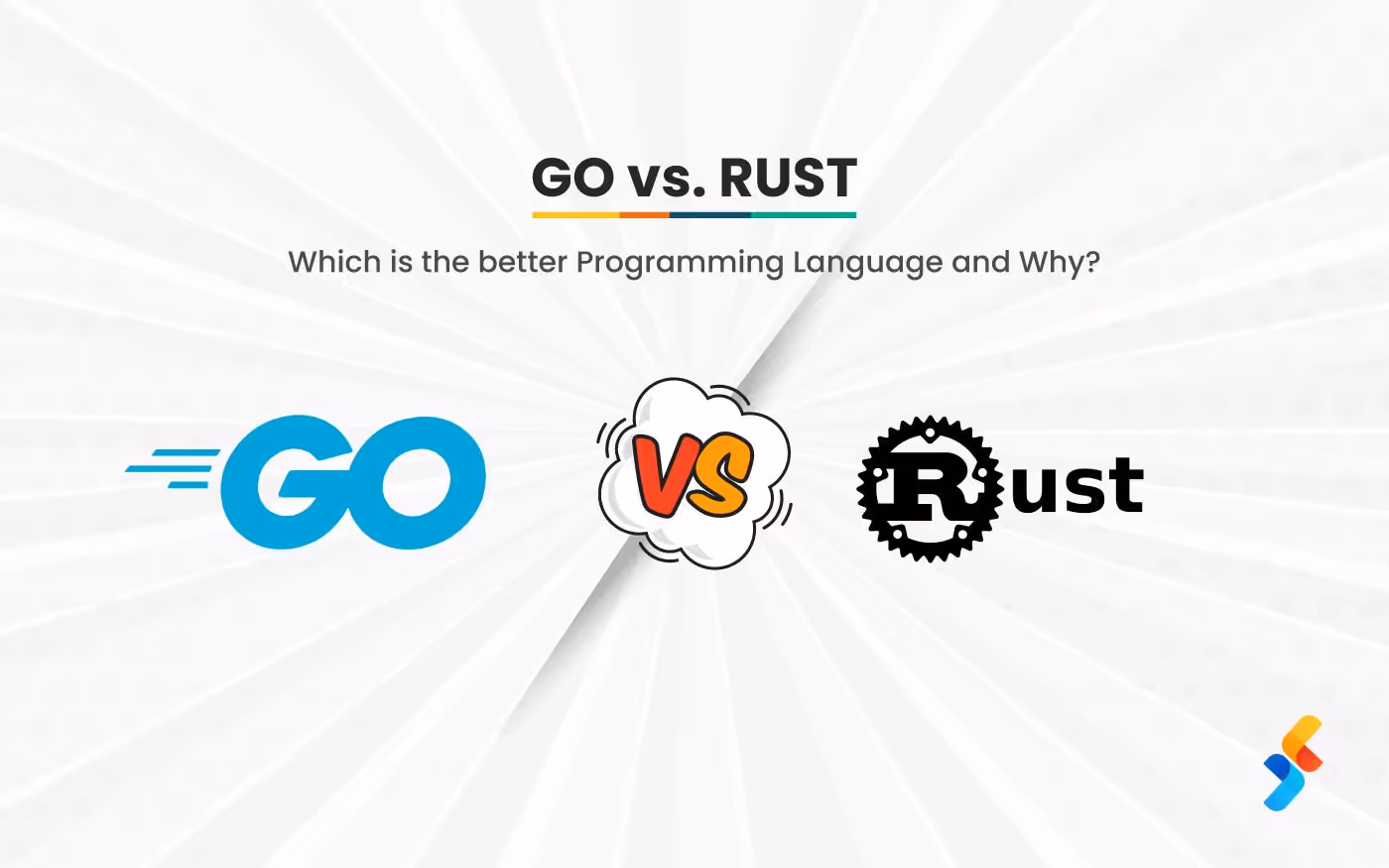 Go vs Rust: Which is the better Programming Language and Why?