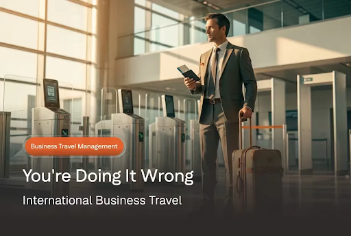 Do's & Dont's of Managing International Business Travel