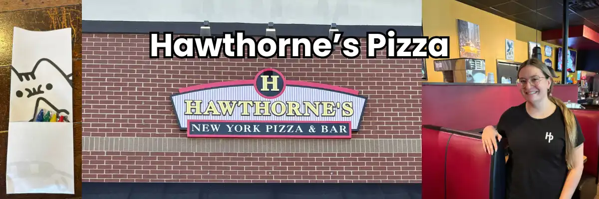 Crayons in a paper sleeve, the Hawthorne's New York Pizza & Bar sign in Huntersville, and a smiling server by a red booth