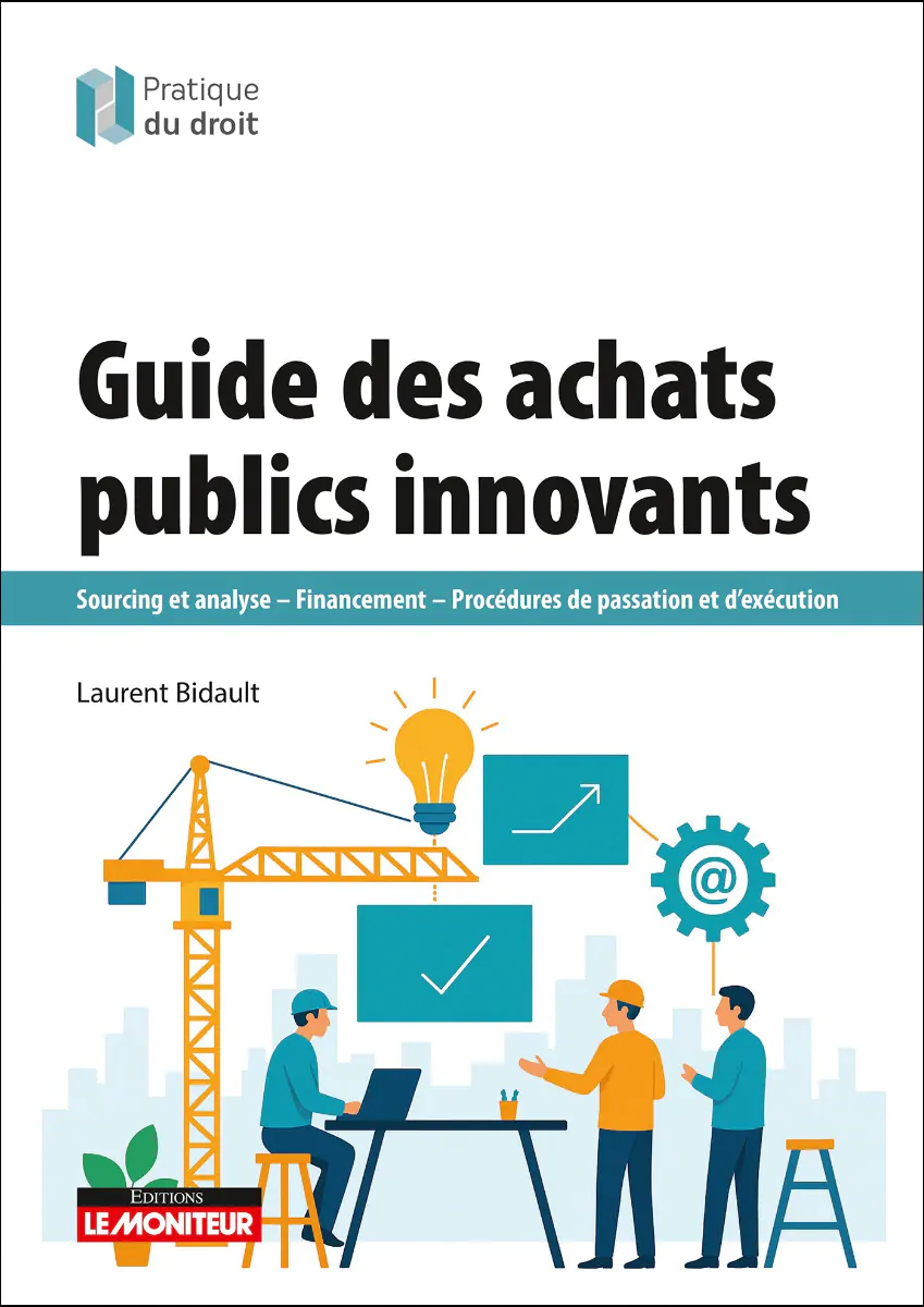 Couverture du livre intitulé Guide des achats publics innovants par Laurent Bidault, avec une illustration montrant des personnages et une grue symbolisant l'innovation et la collaboration.