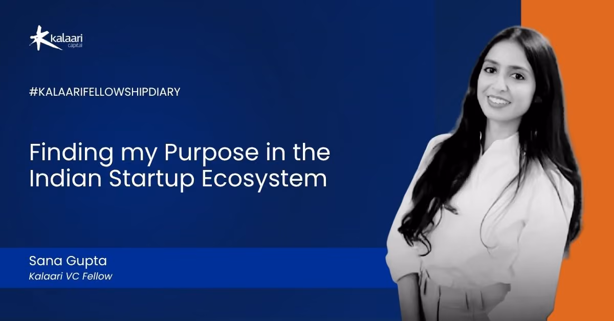 Kalaari Fellowship Diary: Sana Gupta