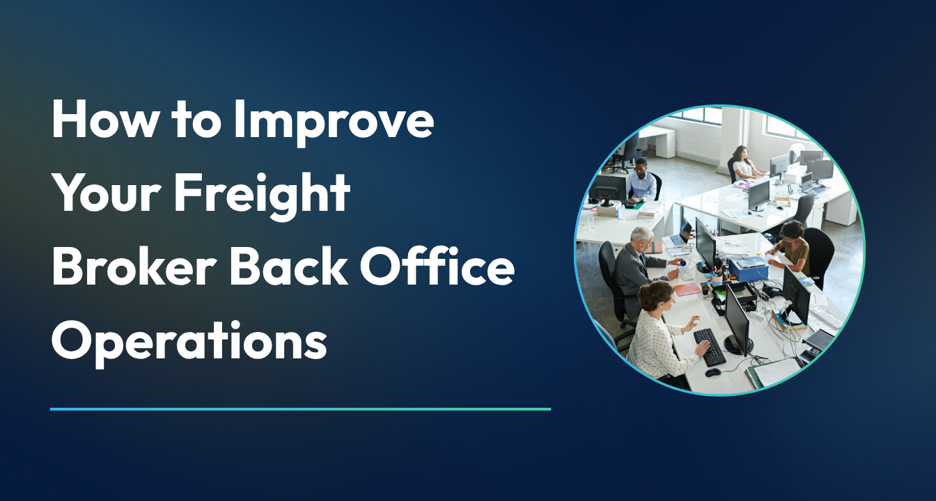 Text on a blue gradient background reads 'How to Improve Your Freight Broker Back Office Operations' next to a circular photo of office workers at computers in a bright, modern workspace.