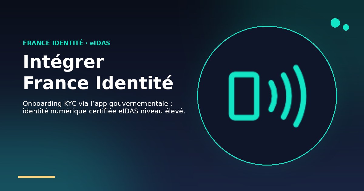 France Identité : guide d'intégration pour KYC en 2026