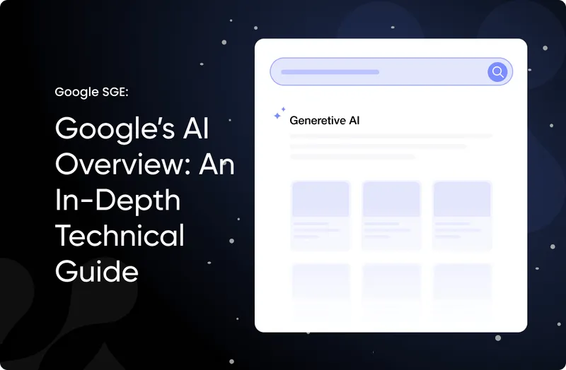 Google’s AI Overview: An In-Depth Technical Guide