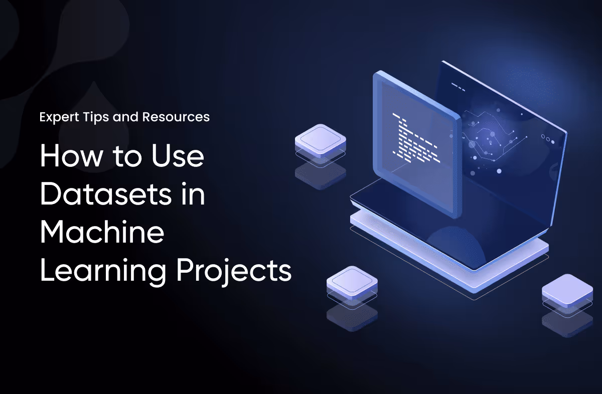 How to Use Datasets in Machine Learning Projects: Expert Tips and Resources