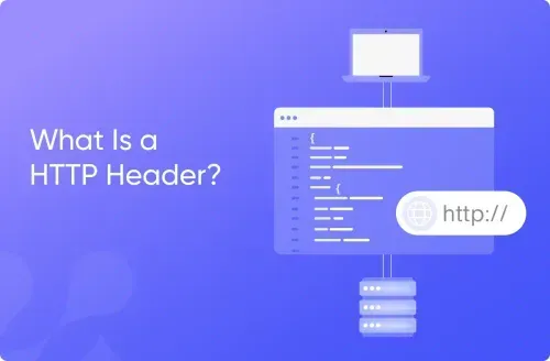 What Are HTTP Headers?