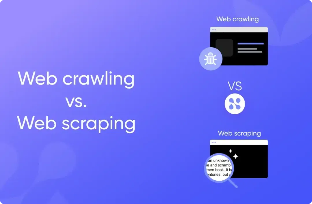 Web Crawling vs. Web Scraping: Key Differences