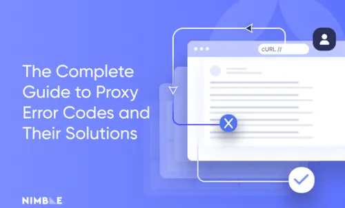 The Complete Guide to Proxy Error Codes and Their Solutions
