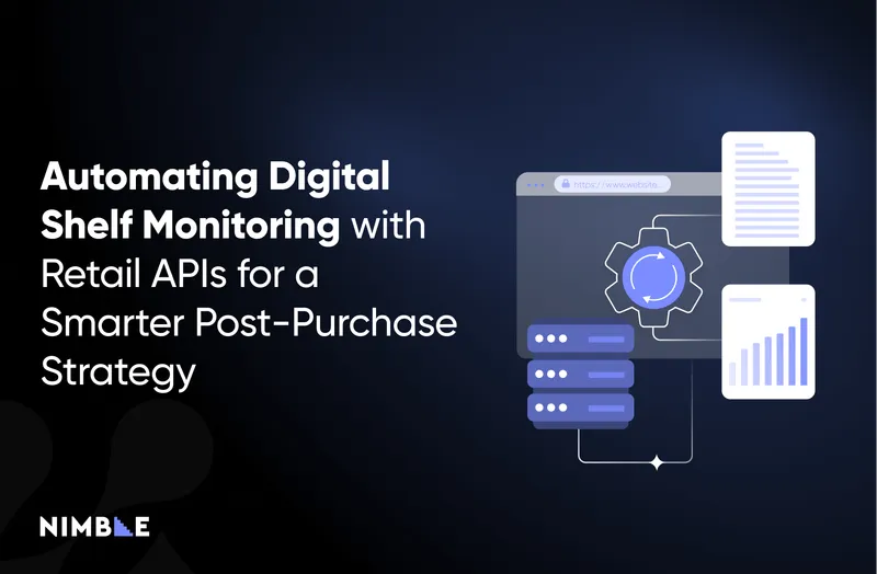 Automating Digital Shelf Monitoring with Retail APIs for a Smarter Post-Purchase Strategy