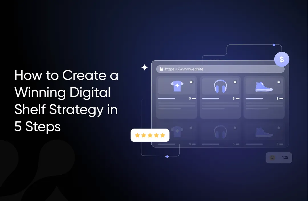 How to Create a Winning Digital Shelf Strategy in 5 Steps