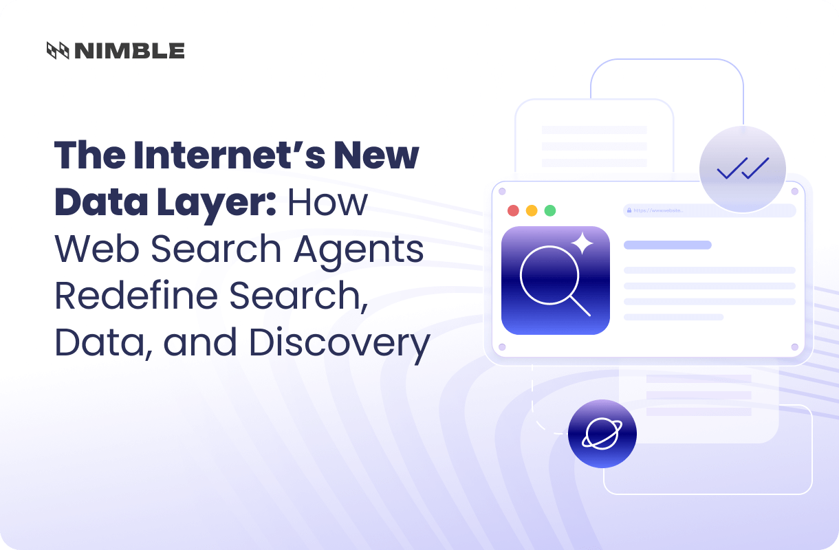 The Internet’s New Data Layer: How Web Search Agents Redefine Search, Data, and Discovery