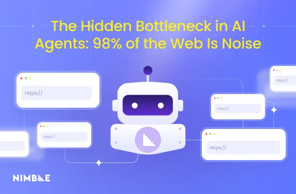 The Hidden Bottleneck in AI Agents: 98% of the Web Is Noise