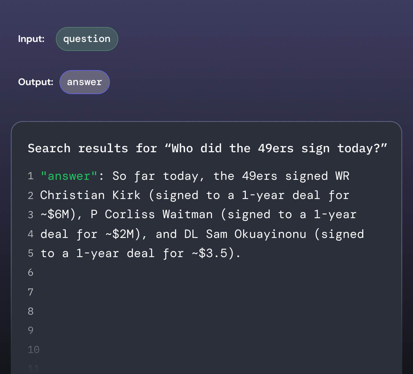 Screenshot showing a Q&A format with input 'question' and output 'answer', displaying search results listing the 49ers signing WR Christian Kirk, P Corliss Waitman, and DL Sam Okuayinonu to 1-year deals.