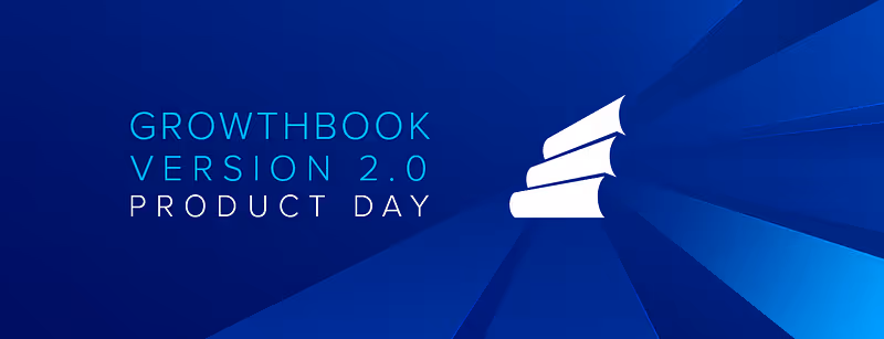 GrowthBook 2.0 — Product Day!
