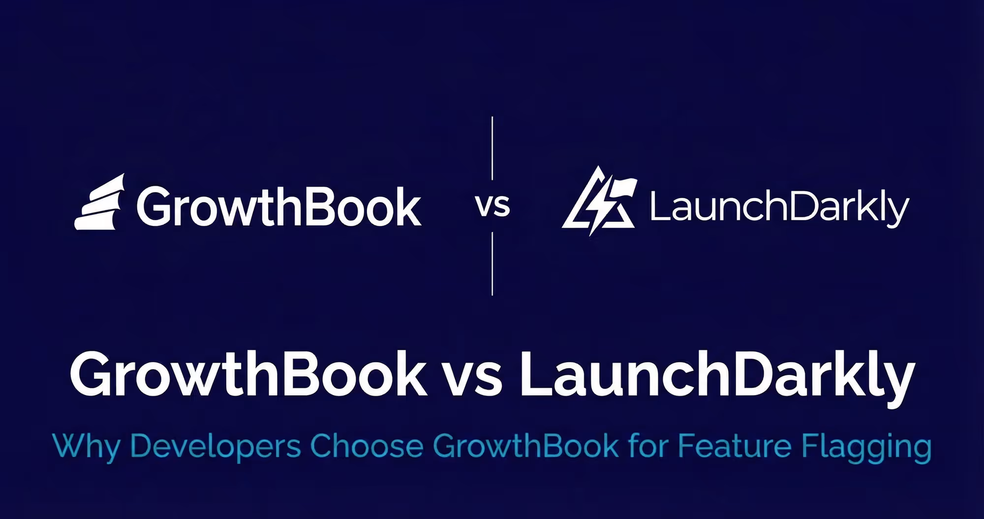 GrowthBook vs LaunchDarkly: Why Developers Choose GrowthBook for Feature Flagging