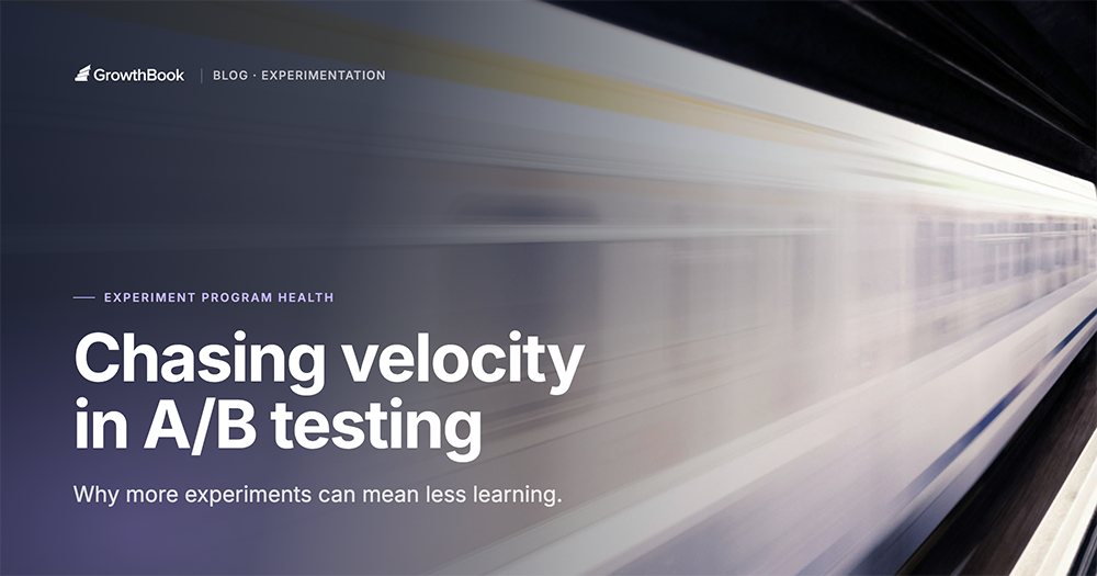 Chasing Velocity in A/B Testing: Why More Experiments Can Mean Less Learning