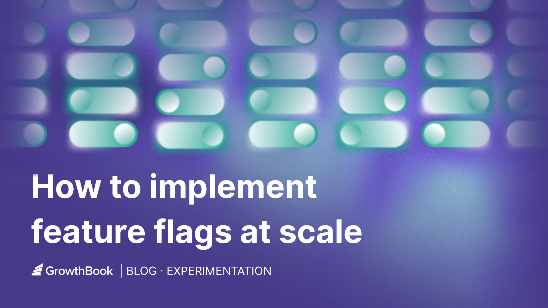 How to implement feature flags at scale
