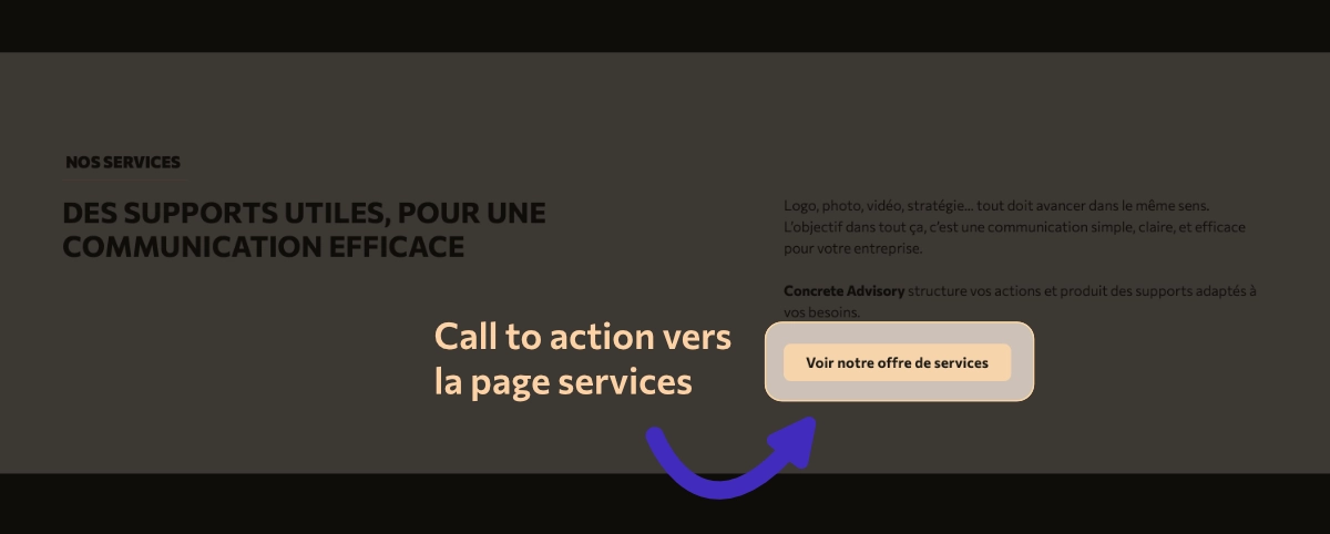 Exemple de call to action vers une autre section du site qui communique entre notre page à propos et notre page services.
