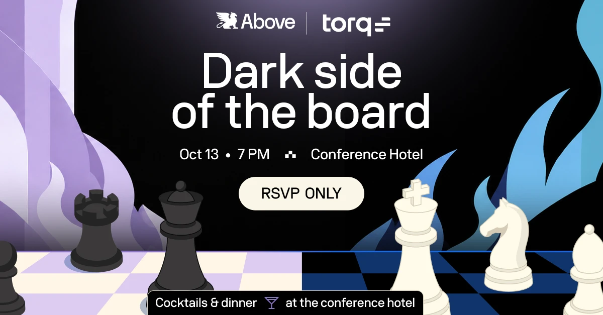 Above and torq present Dark side of the board: Oct 13, 7 PM at the conference hotel. RSVP only, cocktails and dinner.