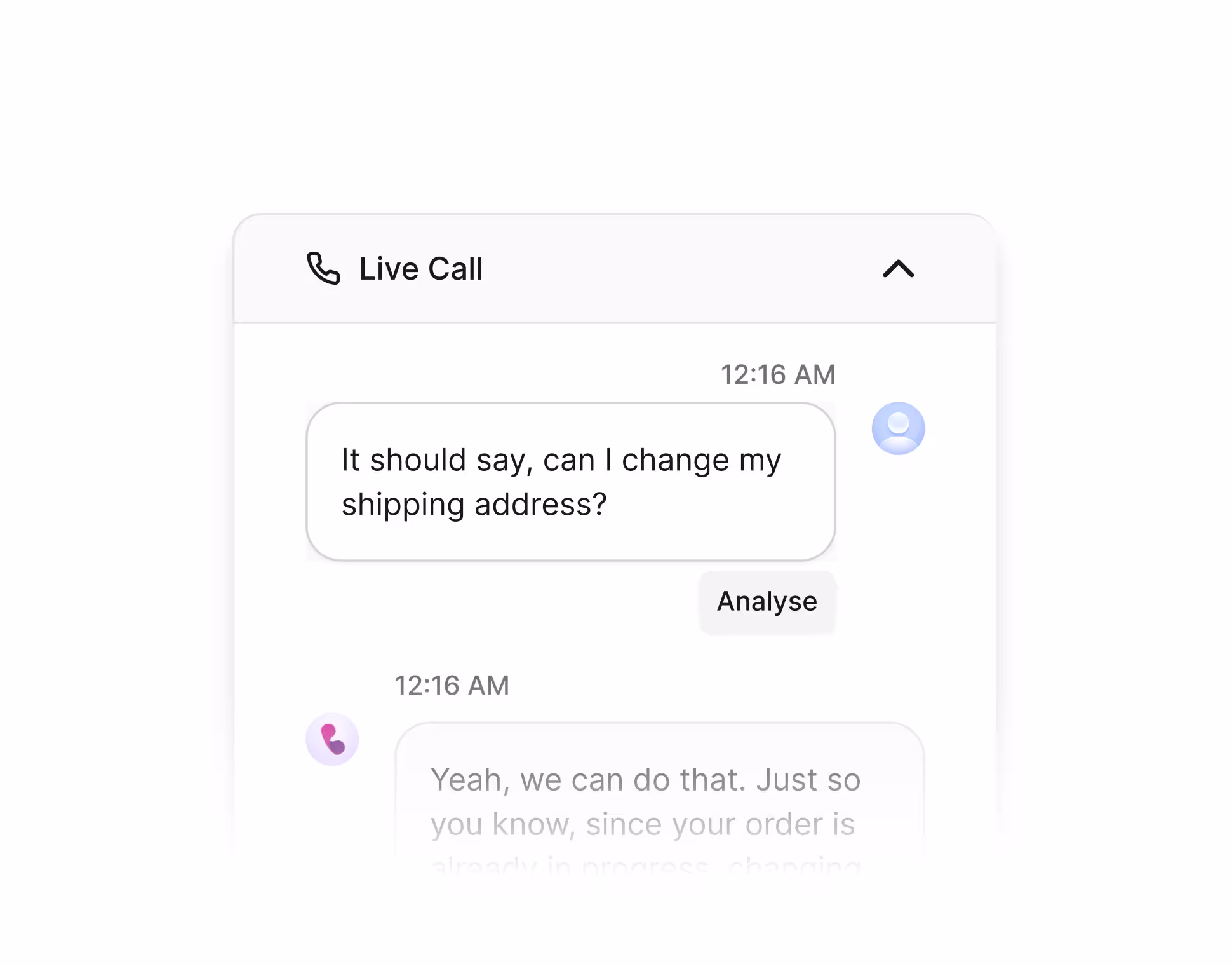 Live call chat interface showing a user asking, 'It should say, can I change my shipping address?' with a reply starting with 'Yeah, we can do that.'