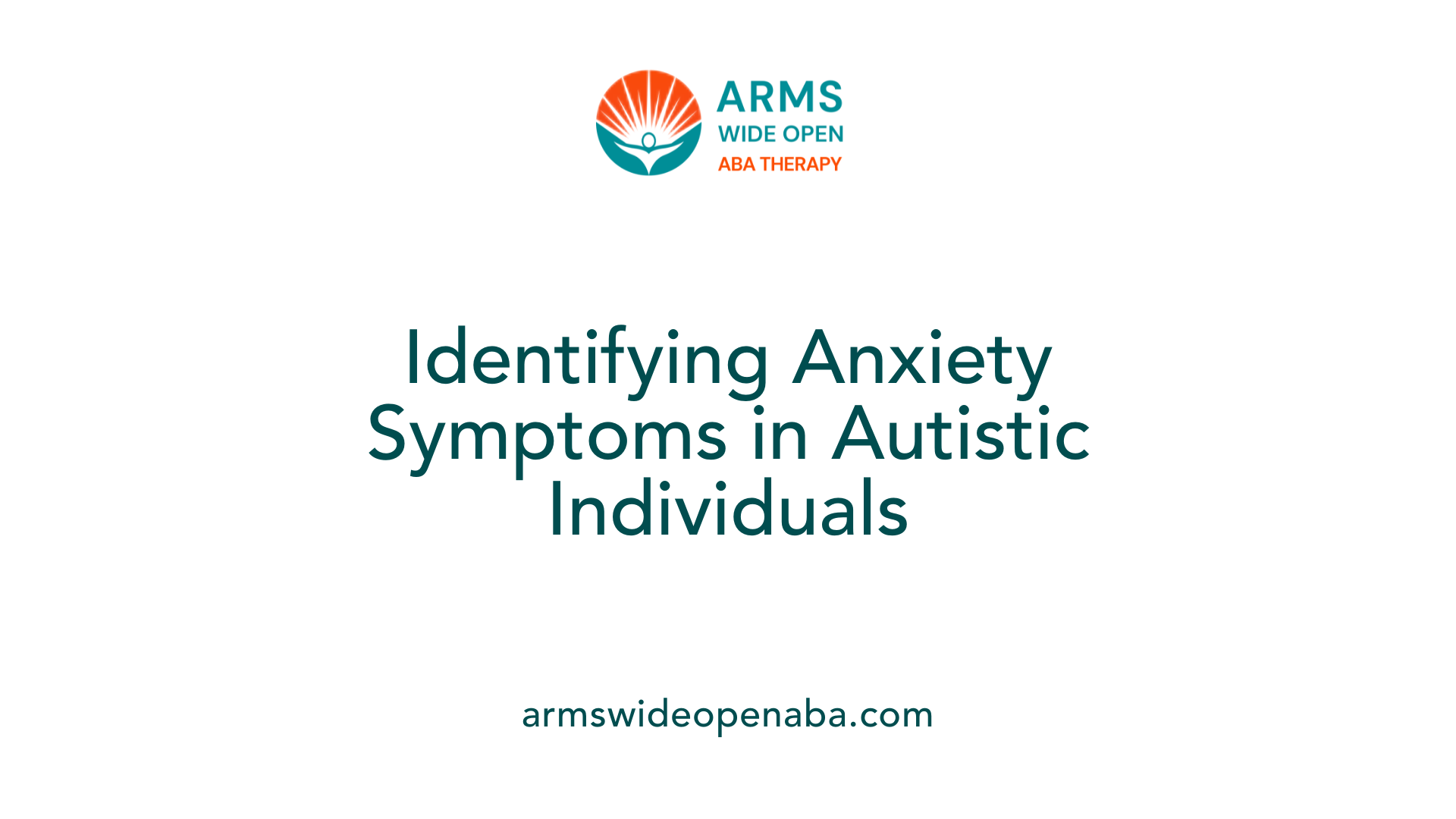 Identifying Anxiety Symptoms in Autistic Individuals