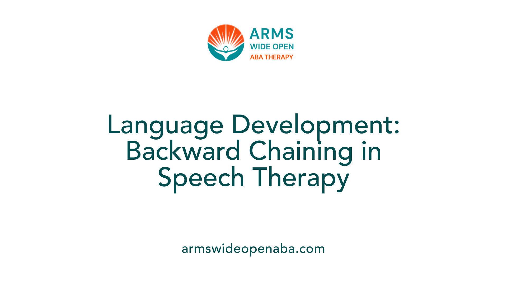 Language Development: Backward Chaining in Speech Therapy